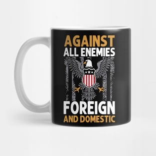 Against All Enemies Foreign and Domestic Mug